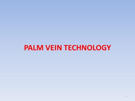 PALM VEIN TECHNOLOGY.