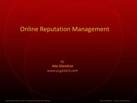 Online Reputation Management by Abe Olandres www.yugatech.com.