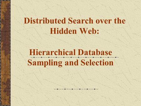 Distributed Search over the Hidden Web: Hierarchical Database Sampling and Selection.