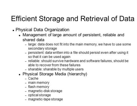 Efficient Storage and Retrieval of Data