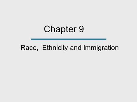 Race, Ethnicity and Immigration