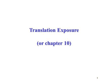 Translation Exposure (or chapter 10).