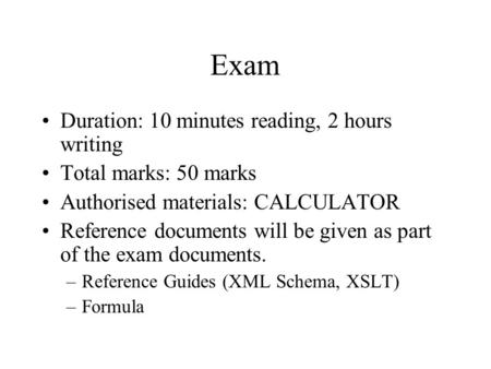 Exam Duration: 10 minutes reading, 2 hours writing Total marks: 50 marks Authorised materials: CALCULATOR Reference documents will be given as part of.