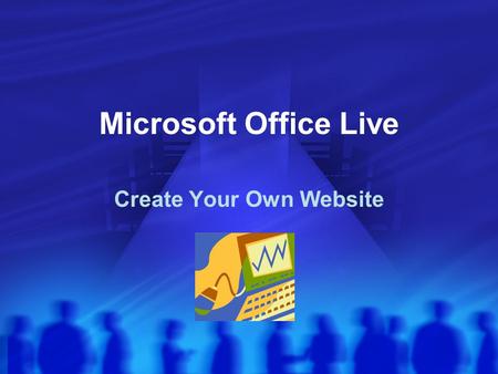 Microsoft Office Live Create Your Own Website Basics Behind Office Live Allows users to create a professional presence without the hefty expenses of.