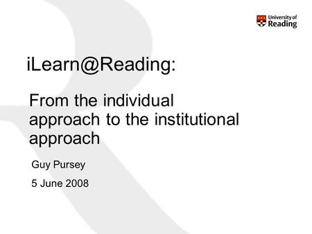 1 From the individual approach to the institutional approach Guy Pursey 5 June 2008.