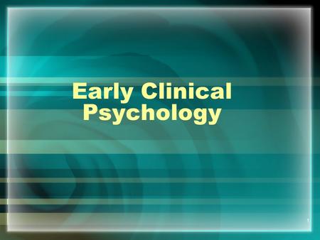 1 Early Clinical Psychology. 2 Clinical psychology is relatively new Why? –Titchner and others saw mental health to be outside of what psychology was.