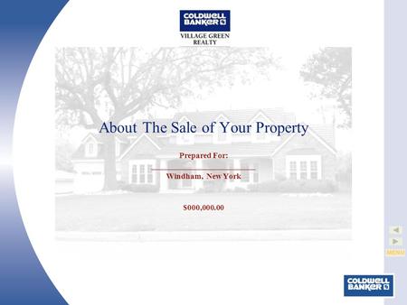 MENU About The Sale of Your Property Prepared For: __________________________ Windham, New York $000,000.00.