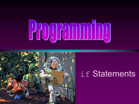 If Statements. COMP104 If / Slide 2 Three Program Structures * Sequence - executable statements which the computer processes in the given order * Choice.