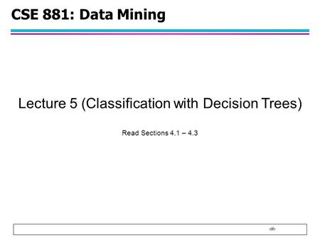 Lecture 5 (Classification with Decision Trees)