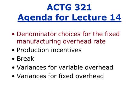 ACTG 321 Agenda for Lecture 14