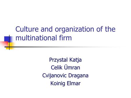 Culture and organization of the multinational firm