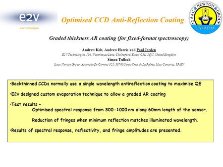 Optimised CCD Anti-Reflection Coating Graded thickness AR coating (for fixed-format spectroscopy) Andrew Kelt, Andrew Harris and Paul Jorden E2V Technologies,