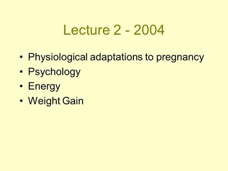 Lecture Physiological adaptations to pregnancy Psychology