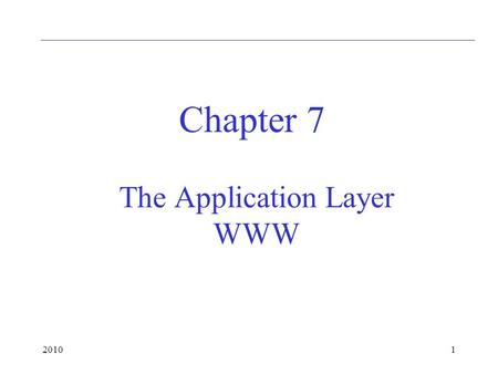 The Application Layer WWW