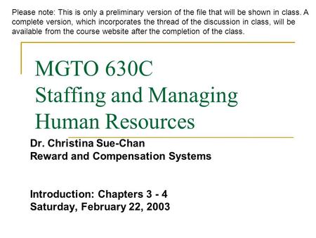 MGTO 630C Staffing and Managing Human Resources Dr. Christina Sue-Chan Reward and Compensation Systems Introduction: Chapters 3 - 4 Saturday, February.