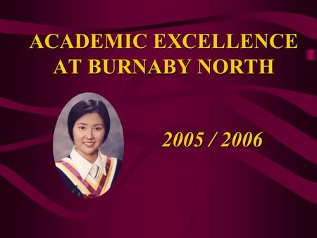 ACADEMIC EXCELLENCE AT BURNABY NORTH