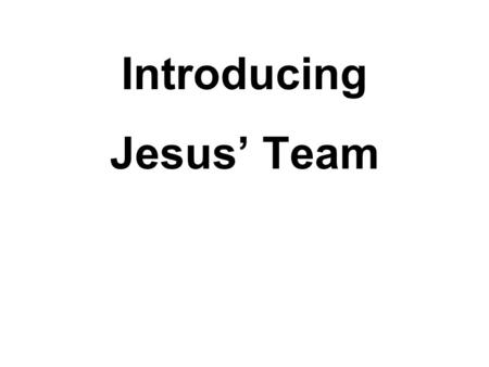 Introducing Jesus’ Team. Peter & Andrew Peter Cephas = “rock Born in Bethsaida, lived in Capernaum with his wife Fisherman.