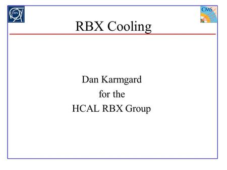 RBX Cooling Dan Karmgard for the HCAL RBX Group. 1 Mar 01 2RBX Production Readiness Review - D. Karmgard, University of Notre Dame Outline Introduction.