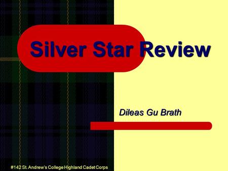 #142 St. Andrew’s College Highland Cadet Corps Silver Star Review Dileas Gu Brath.