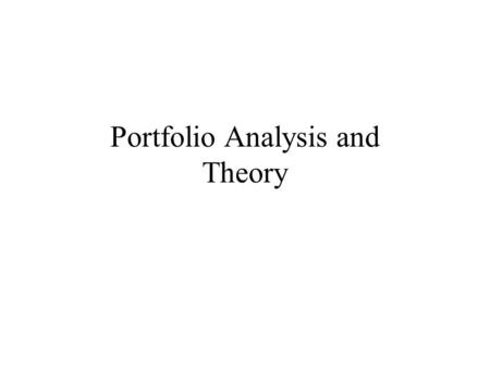 Portfolio Analysis and Theory