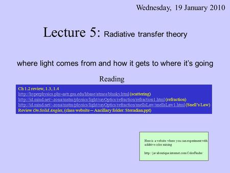 Lecture 5: Radiative transfer theory where light comes from and how it gets to where it’s going Wednesday, 19 January 2010 Ch 1.2 review, 1.3, 1.4