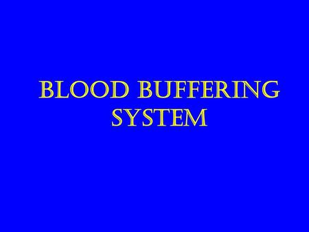 Blood buffering system