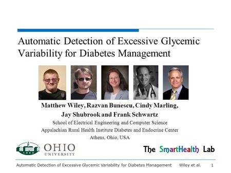 Automatic Detection of Excessive Glycemic Variability for Diabetes Management Matthew Wiley, Razvan Bunescu, Cindy Marling, Jay Shubrook and Frank Schwartz.