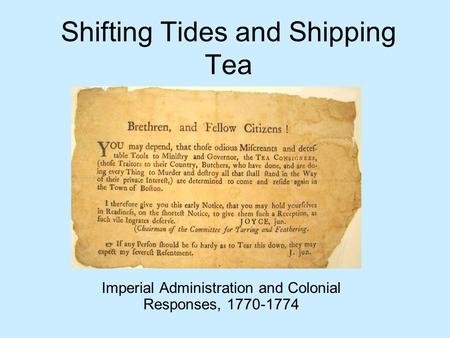 Shifting Tides and Shipping Tea Imperial Administration and Colonial Responses, 1770-1774.