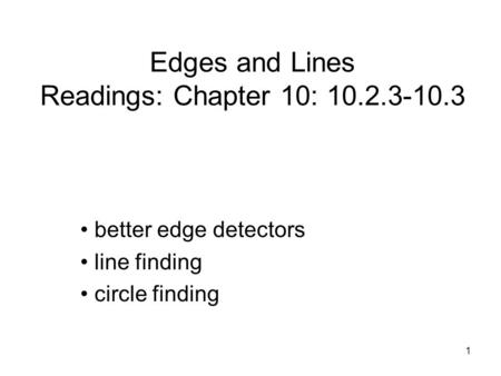 Edges and Lines Readings: Chapter 10: