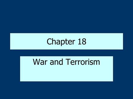 Chapter 18 War and Terrorism.
