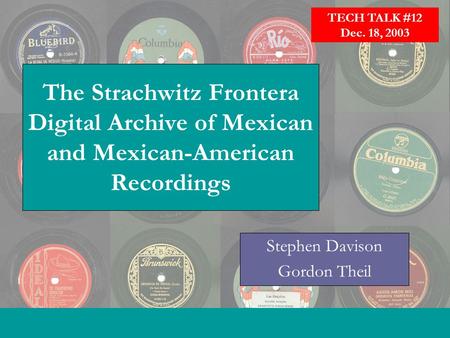 The Strachwitz Frontera Digital Archive of Mexican and Mexican-American Recordings Chicano Studies Research Center – Music Library – Digital Library Program.