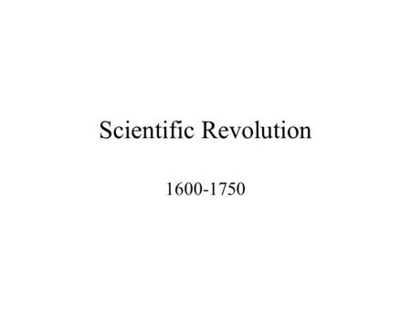 Scientific Revolution 1600-1750. Ptolemaic Geocentric Universe.