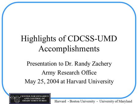Highlights of CDCSS-UMD Accomplishments