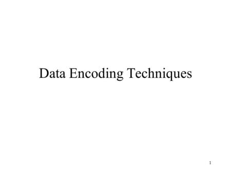 Data Encoding Techniques