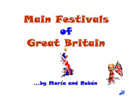 Main Festivals of Great Britain …by María and Rubén.