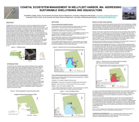COASTAL ECOSYSTEM MANAGEMENT IN WELLFLEET HARBOR, MA: ADDRESSING SUSTAINABLE SHELLFISHING AND AQUACULTURE AnneMarie Cataldo, Earth, Environmental and Ocean.