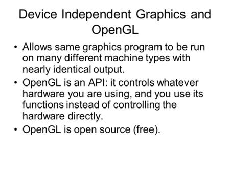 Device Independent Graphics and OpenGL