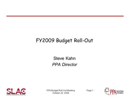 PPA Budget Roll-Out Meeting October 22, 2008 Page 1 FY2009 Budget Roll-Out Steve Kahn PPA Director.