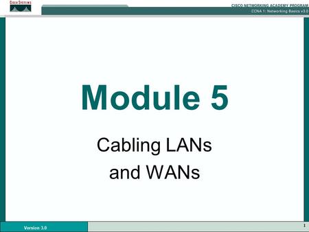 Module 5 Cabling LANs and WANs.
