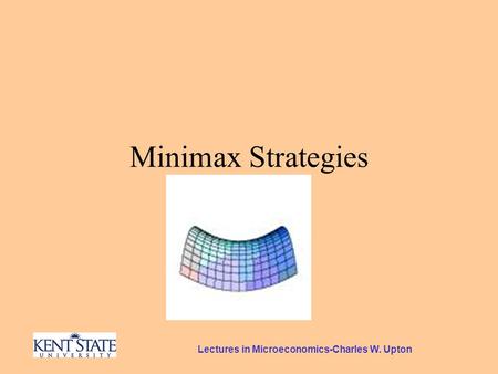 Lectures in Microeconomics-Charles W. Upton Minimax Strategies.