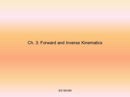 Ch. 3: Forward and Inverse Kinematics