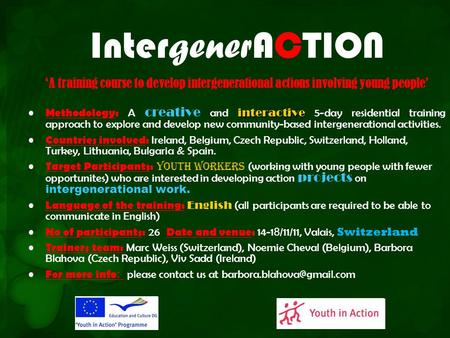 Inter gener ACTION ‘A training course to develop intergenerational actions involving young people’ interactive Methodology: A creative and interactive.