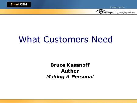 What Customers Need Bruce Kasanoff Author Making it Personal.