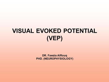 VISUAL EVOKED POTENTIAL (VEP)
