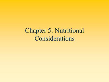Chapter 5: Nutritional Considerations