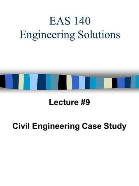 EAS 140 Engineering Solutions