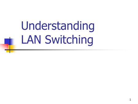 1 Understanding LAN Switching. 2 Agenda Shared LAN Technology LAN Switching Basics 802.1d Spanning-Tree Protocol.