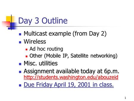 Day 3 Outline Multicast example (from Day 2) Wireless Misc. utilities