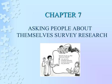 CHAPTER 7 ASKING PEOPLE ABOUT THEMSELVES SURVEY RESEARCH.