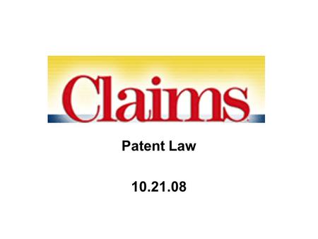 Patent Law 10.21.08 Patent infringement Lessons from validity –It’s the claim that counts! Comparing claim to [reference] = comparing claim to [accused.
